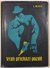 kniha Vrah přichází pozdě [román], Bedřich Stýblo 1948