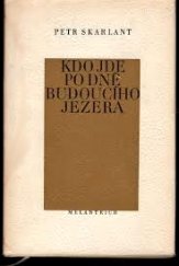 kniha Kdo jde po dně budoucího jezera básně ze svatební cesty, Melantrich 1973