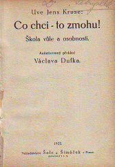 kniha Co chci, to zmohu! 3kola vůle a osobnosti, Šolc a Šimáček 1922