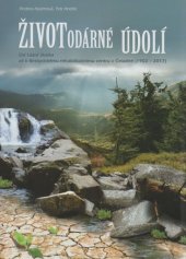 kniha Životodárné údolí od Lázní Skalka až k Beskydskému rehabilitačnímu centru v Čeladné (1902-2017), Okrašlovací spolek Rozhledna 2017