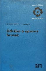 kniha Údržba a opravy brusek Určeno údržbářům, opravářům, mechanikům a ostatním prac. ve strojír., SNTL 1964