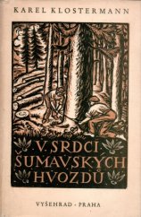 kniha V srdci šumavských hvozdů Novely, Vyšehrad 1950