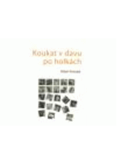 kniha Koukat v davu po holkách výbor z básní, A. Votruba 2011