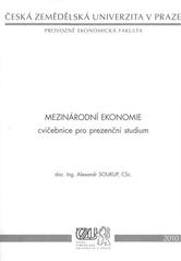 kniha Mezinárodní ekonomie cvičebnice pro prezenční studium, Česká zemědělská univerzita, Provozně ekonomická fakulta 2010