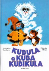 kniha Kubula a Kuba Kubikula, Albatros 2005