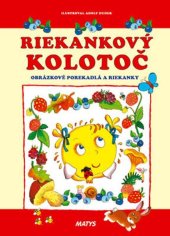 kniha Riekankový kolotoč Obrázkové porekladlá a riekanky, Matys 2009
