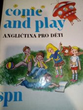kniha Come and play angličtina pro děti, Státní pedagogické nakladatelství 1991