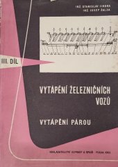 kniha Vytápění železničních vozů 3. díl, - Vytápění párou - Učeb. pomůcka pro stud. žel. škol a Vys. školy dopravní., Nadas 1963