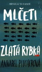 kniha Mlčeti zlatá rybka Mám hlas, ale ten mi nepatří..., Slovart 2019