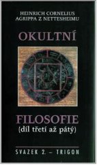 kniha Okultní filosofie 2. - díl třetí až pátý, Trigon 2004