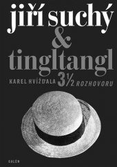 kniha Jiří Suchý & Tingltangl: 3 1/2 rozhovoru, Galén 2019