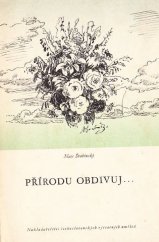 kniha Přírodu obdivuj -, Nakladatelství československých výtvarných umělců 1958