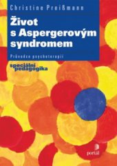 kniha Život s Aspergerovým syndromem příběh psychoterapie, Portál 2010