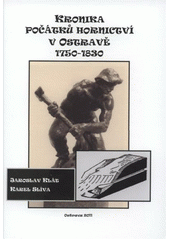 kniha Kronika počátků hornictví v Ostravě 1750-1830, Jaroslav Klát 2011