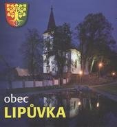 kniha Obec Lipůvka, Pro obec Lipůvku vydalo F.R.Z. agency 2010