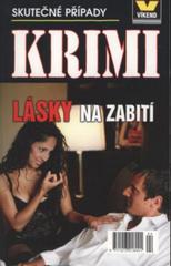 kniha Lásky na zabití skutečné kriminální případy, Víkend  2008