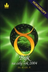 kniha Býk 21.4.-21.5. : [průvodce vaším osudem po celý rok 2004, Baronet 2003