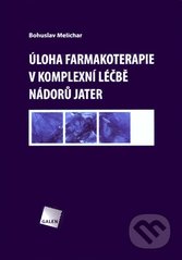 kniha Úloha farmakoterapie v komplexní léčbě nádorů jater, Galén 2007