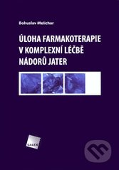 kniha Úloha farmakoterapie v komplexní léčbě nádorů jater, Galén 2007