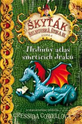 kniha Škyťák Šelmovská Štika III. 6. - Hrdinův atlas smrtících draků, Slovart 2015