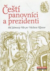 kniha Čeští panovníci a prezidenti (od Sámovy říše po Václava Klause), Agave 2008