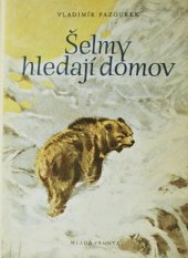 kniha Šelmy hledají domov, Mladá fronta 1957