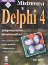 kniha Mistrovství v Delphi 4 kompletní průvodce pro tvorbu aplikací, CPress 1999