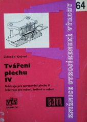 kniha Tváření plechu 4. [díl], - Nástroje pro zpracování plechu. - Určeno dělníkům a mistrům v lisovnách plechu i posl. techn. učilišť., SNTL 1962