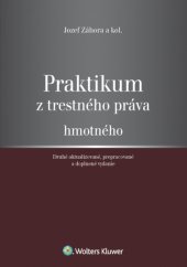 kniha Praktikum z trestného práva hmotného Druhé doplnené a aktualizované vydanie, Wolters Kluwer 2017