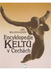 kniha Encyklopedie Keltů v Čechách 1., Libri 2001