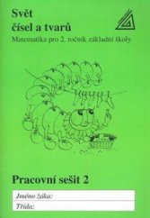 kniha Svět čísel a tvarů matematika pro 2. ročník základní školy : pracovní sešit 2, Prometheus 2011