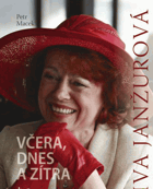kniha Iva Janžurová - Včera, dnes a zítra, Euromedia 2013