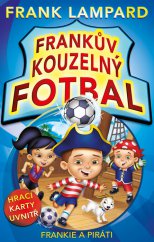 kniha Frankův kouzelný fotbal 1. - Frankie a piráti, CPress 2013