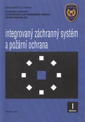 kniha Integrovaný záchranný systém a požární ochrana modul I, MV - generální ředitelství Hasičského záchranného sboru ČR 2010