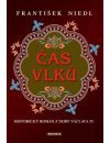 kniha Čas vlků [historický román z doby Václava IV.], MOBA 2008