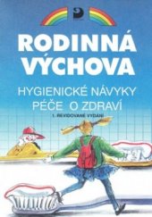 kniha Hygienické návyky Péče o zdraví : pro 6.-9. ročník základní školy a odpovídající ročníky víceletého gymnázia : učebnice zpracovaná podle osnov vzdělávacího programu Základní škola, Fortuna 1999