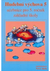 kniha Hudební výchova 5 učebnice pro 5. ročník základní školy, Nová škola 2001