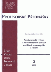 kniha Aerodynamický výzkum a návrh moderních osových ventilátorů pro energetiku a větrání = Aerodynamic research and design of advanced axial-flow fans for power industry and ventilation, ČVUT 2011