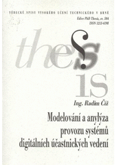 kniha Modelování a analýza provozu systémů digitálních účastnických vedení = Modelling and analysis of digital subscriber line operation : zkrácená verze Ph.D. Thesis, Vysoké učení technické v Brně 2008