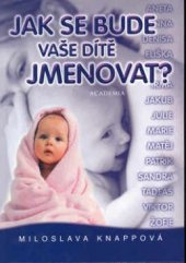 kniha Jak se bude Vaše dítě jmenovat?, Academia 1999