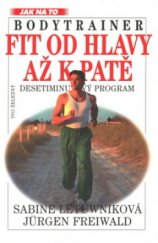 kniha Fit od hlavy až k patě bodytrainer : desetiminutový program pro pěknou postavu, Ivo Železný 2000