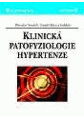 kniha Klinická patofyziologie hypertenze, Grada 2002