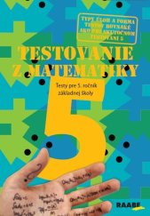 kniha Testovanie z matematiky 5 Testy pre 5. ročník základnej školy, Raabe 2017