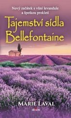 kniha Tajemství sídla Bellefontaine Nový začátek s vůní levandule a špetkou prokletí, Alpress 2022