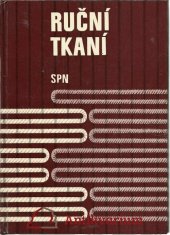 kniha Ruční tkaní pro 1. až 4. ročník středních odborných škol, studijní obor výtvarné zpracování textilií, SPN 1983