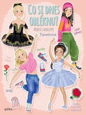 kniha Co si dnes obléknu? Tanečnice Sešit se samolepkami, Edika 2024