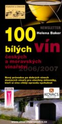 kniha 100 bílých vín českých a moravských vinařství 2006/2007 nový průvodce po dobrých vínech domácích vinařů pro všechny milovníky, kteří si víno chtějí opravdu vychutnat, Newsletter 2006