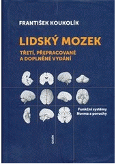 kniha Lidský mozek [funkční systémy, norma a poruchy], Galén 2012