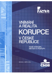 kniha Vnímání a realita korupce v České republice - nové výzkumy, metody a postupy, ISEA - Institut pro sociální a ekonomické analýzy 2008