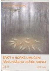 kniha Život a umučení Pána našeho Ježíše Krista II, Arca JiMfa 1995